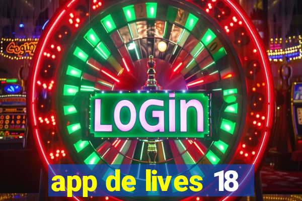 app de lives 18